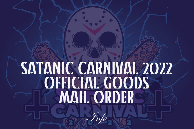SATANIC CARNIVAL 2022 MAIL ORDER INFO!!
