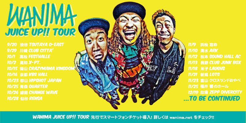 WANIMA pre. “JUICE UP!! TOUR” FIRST HALF INFO!!