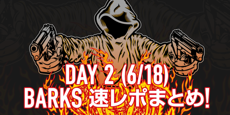 SATANIC CARNIVAL’17 DAY2 (6/18) BARKS 速レポまとめ!!!