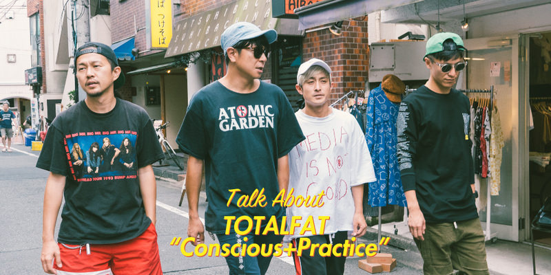 TOTALFAT "Conscious+Practice" INTERVIEW!!