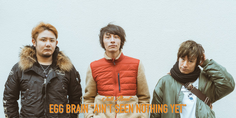 EGG BRAIN "AIN’T SEEN NOTHING YET" INTERVIEW!!!